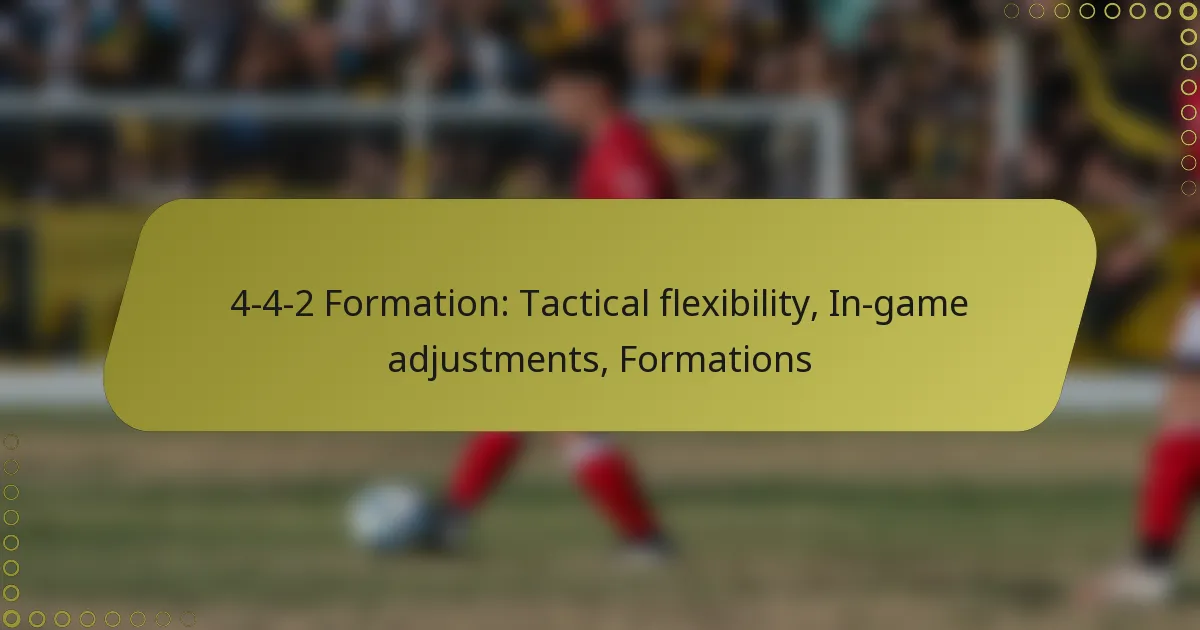 4-4-2 Formation: Tactical flexibility, In-game adjustments, Formations