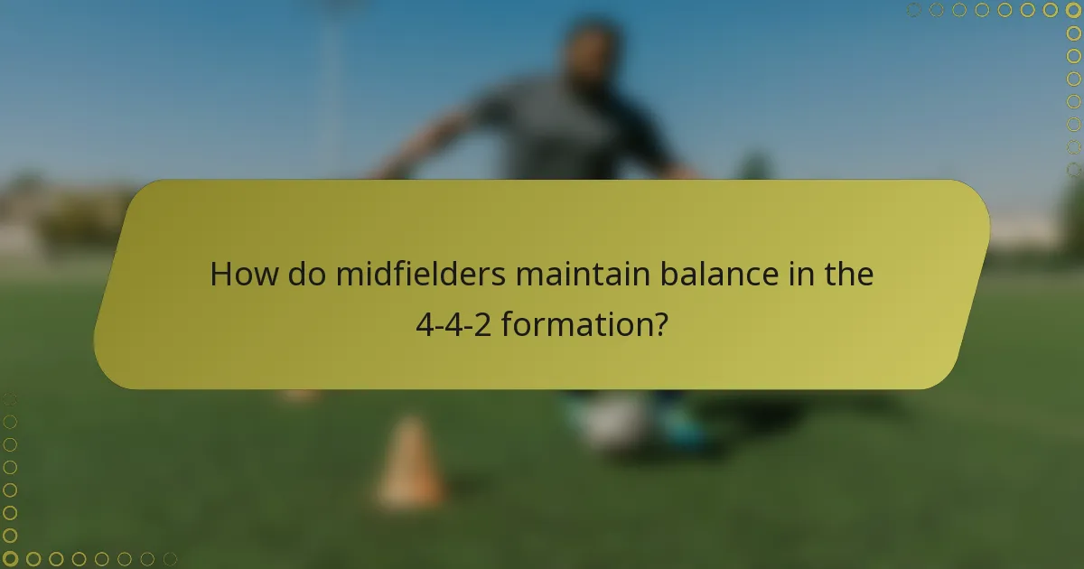 How do midfielders maintain balance in the 4-4-2 formation?