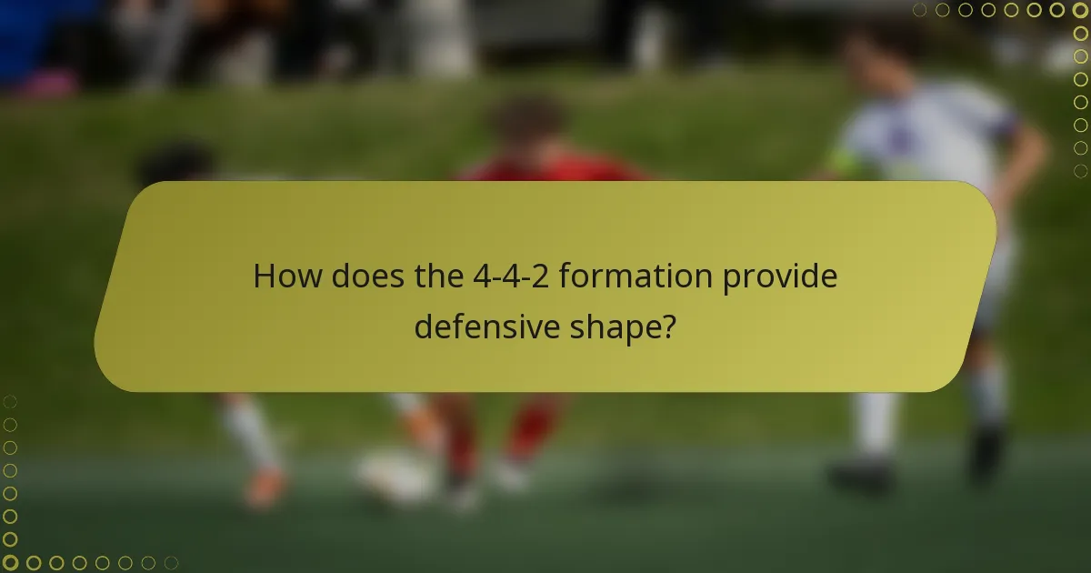 How does the 4-4-2 formation provide defensive shape?