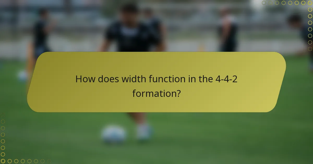 How does width function in the 4-4-2 formation?