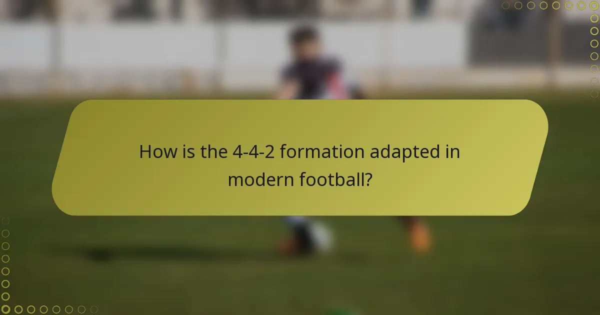 How is the 4-4-2 formation adapted in modern football?