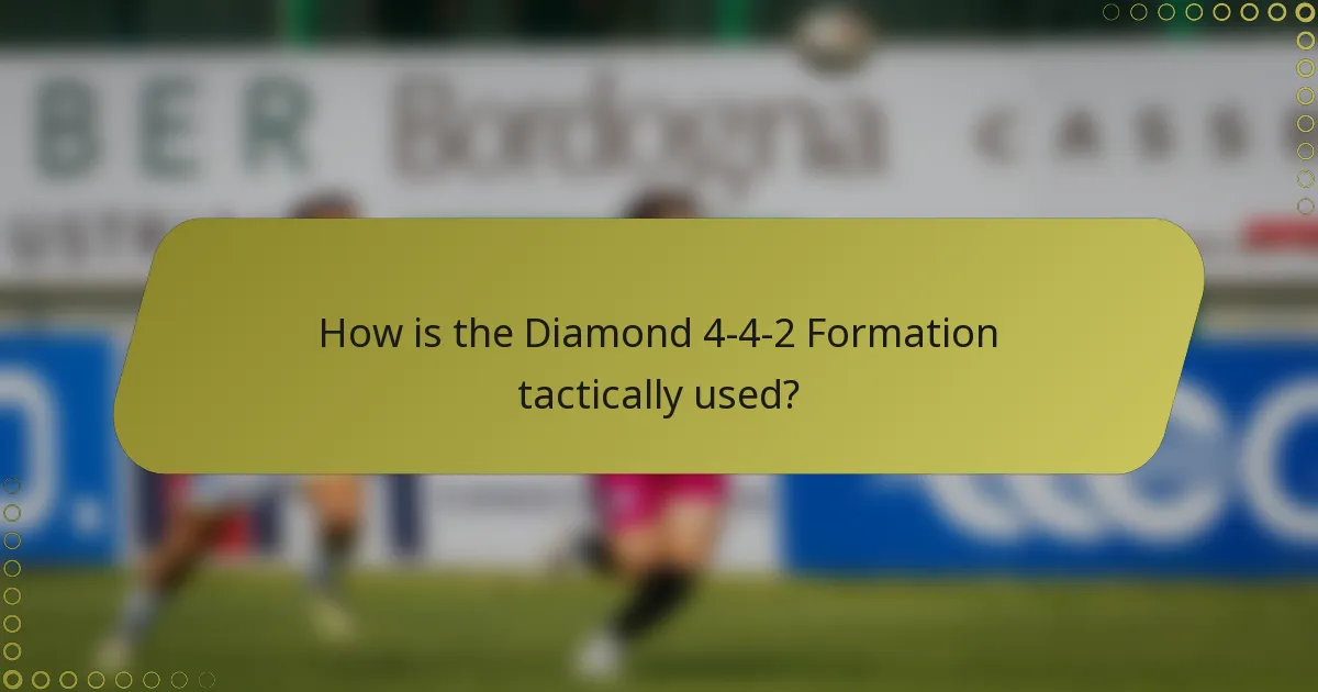 How is the Diamond 4-4-2 Formation tactically used?