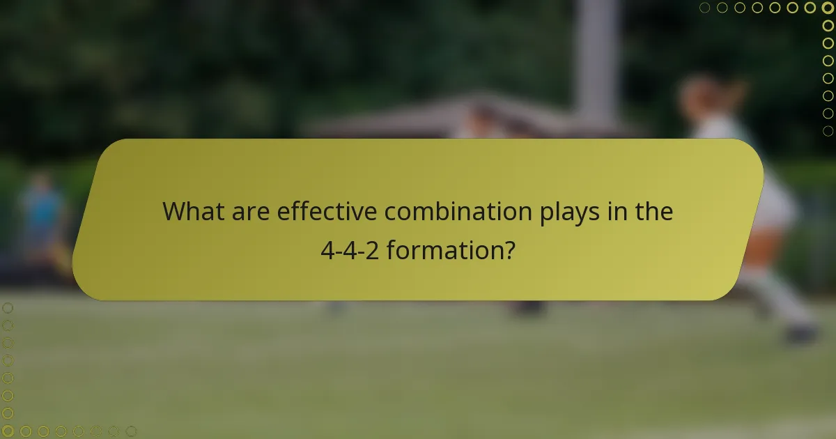 What are effective combination plays in the 4-4-2 formation?