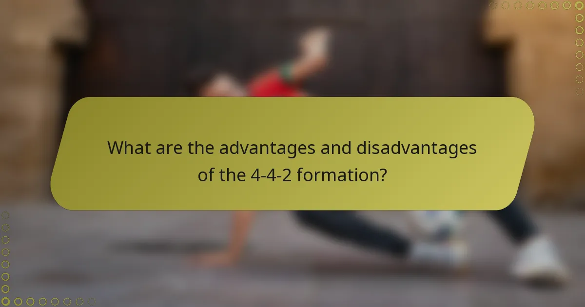 What are the advantages and disadvantages of the 4-4-2 formation?