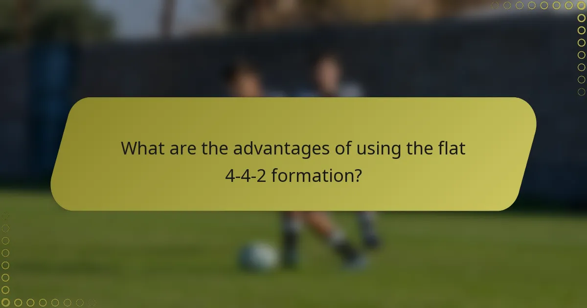 What are the advantages of using the flat 4-4-2 formation?