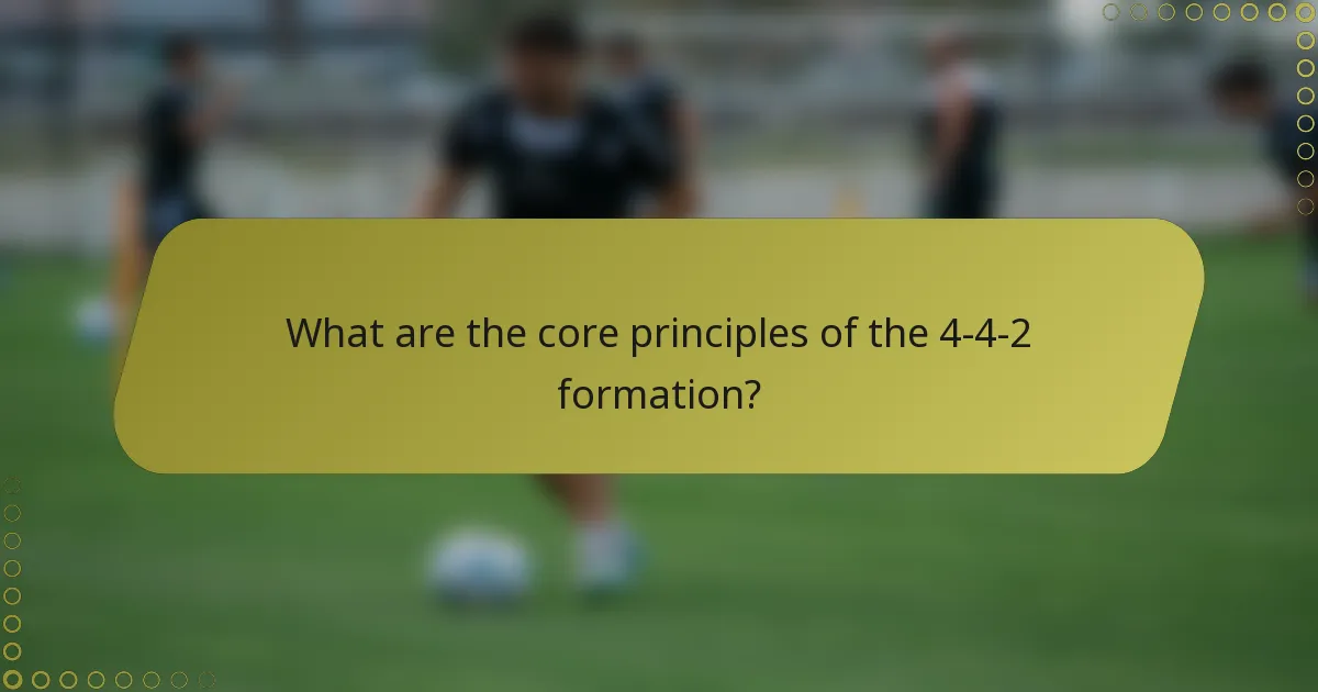 What are the core principles of the 4-4-2 formation?