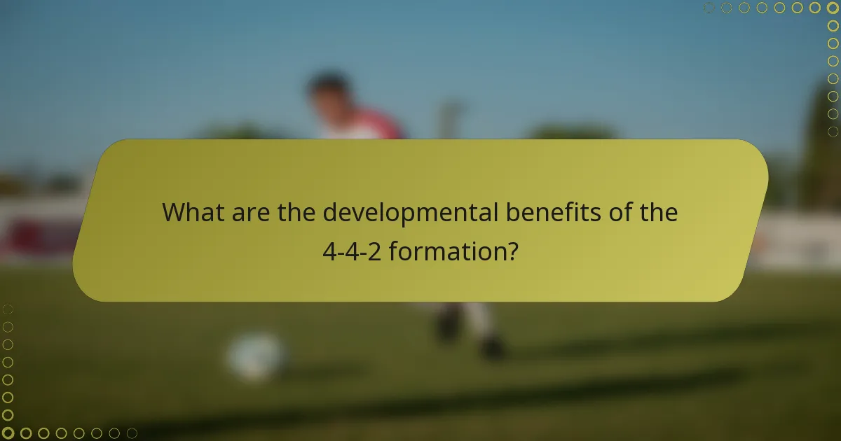 What are the developmental benefits of the 4-4-2 formation?