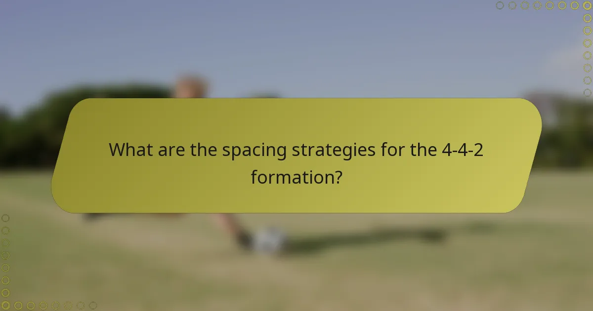 What are the spacing strategies for the 4-4-2 formation?