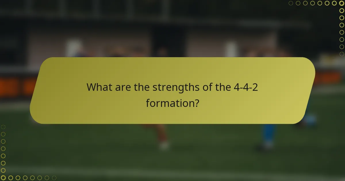 What are the strengths of the 4-4-2 formation?