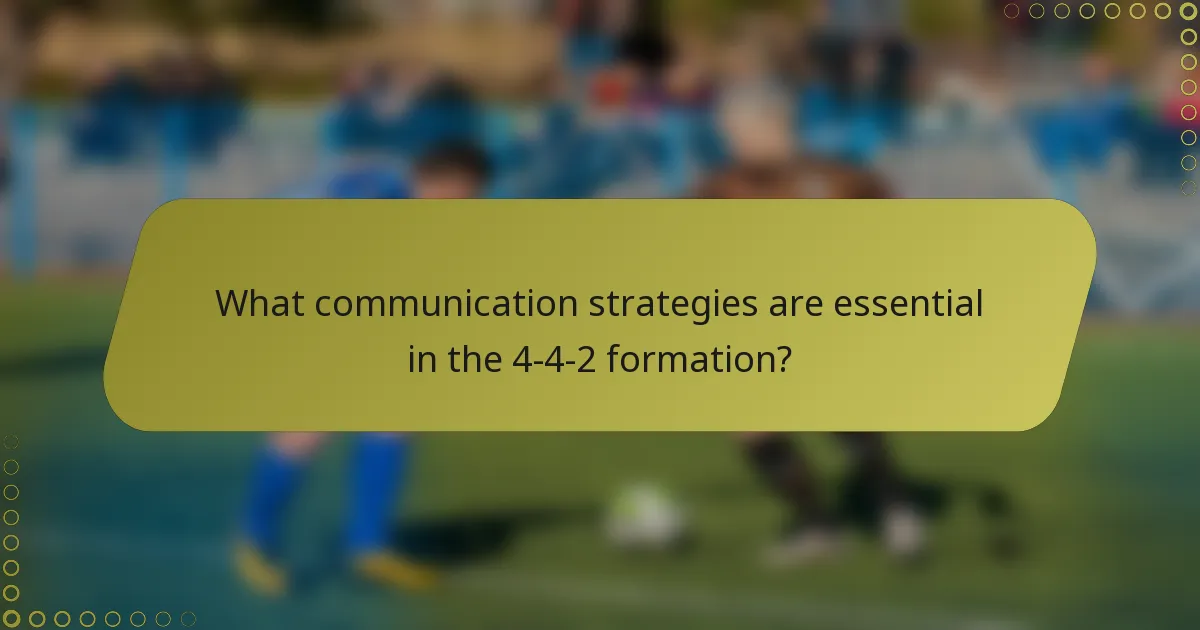 What communication strategies are essential in the 4-4-2 formation?