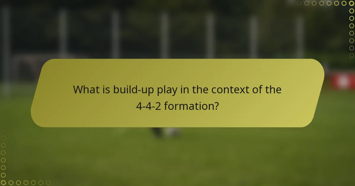 What is build-up play in the context of the 4-4-2 formation?