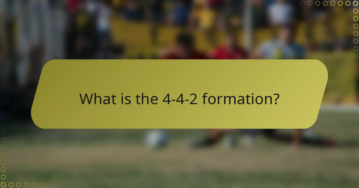 What is the 4-4-2 formation?