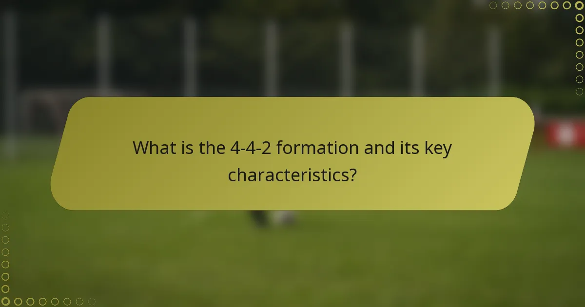 What is the 4-4-2 formation and its key characteristics?