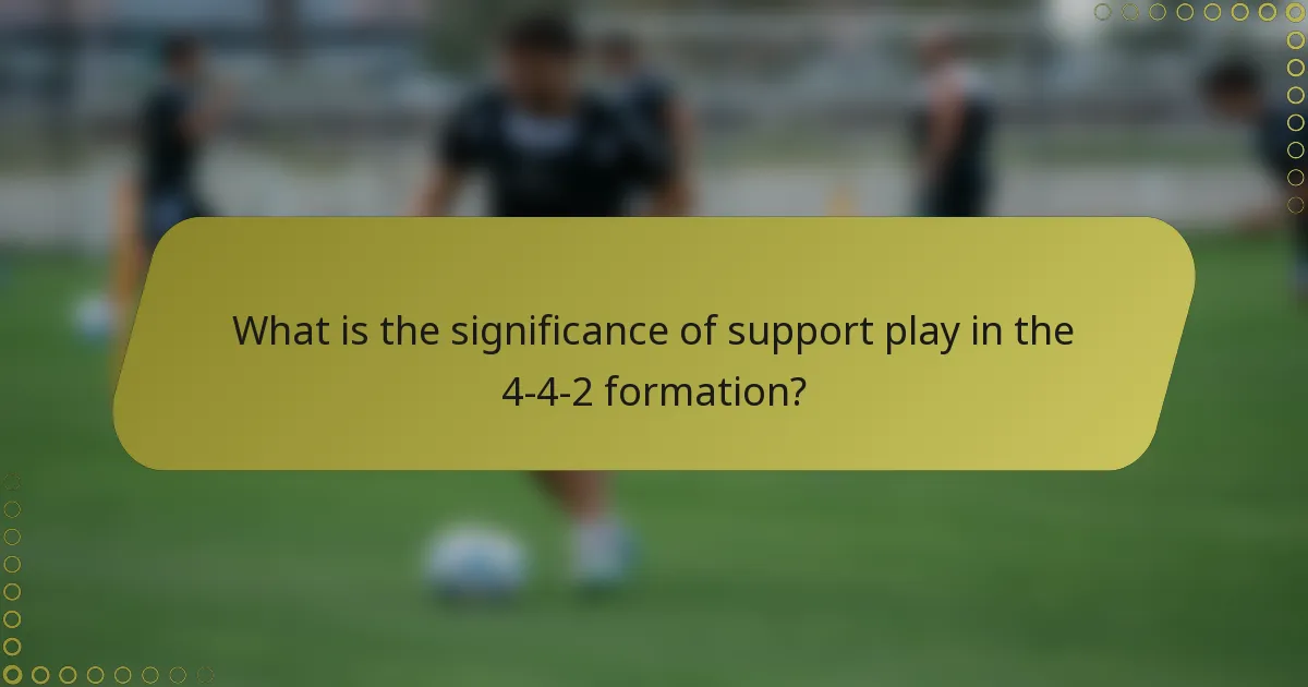 What is the significance of support play in the 4-4-2 formation?