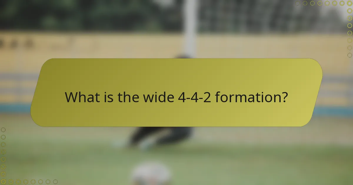 What is the wide 4-4-2 formation?